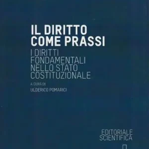 Spedizione Espresso Il diritto come prassi. I diritti fondamentali nello Stato costituzionale