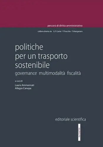 Must-Have Politiche per un trasporto sostenibile. Governance multimodalità fiscalità
