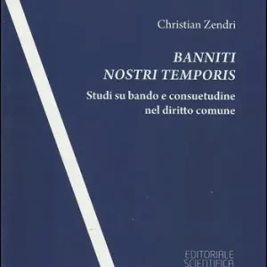Offerta Lampo Banniti nostri temporis. Studi su bando e consuetudine nel diritto comune