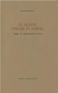 Prezzo Conveniente Le nuove strade di Napoli. Saggio di toponomastica storica