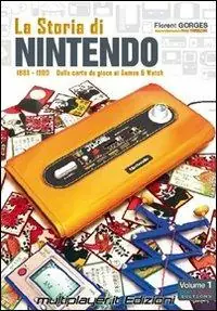 La storia di Nintendo 1889-1980. Dalla carta da gioco ai game&watch Consegna Rapida