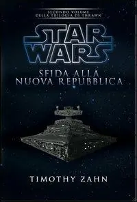 Star Wars. Sfida alla nuova repubblica. La trilogia di Thrawn. Vol. 2 Quantità Limitata