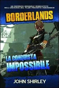 Novità La conquista impossibile. Borderlands. Ediz. illustrata. Vol. 2