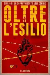 Nuova Collezione Oltre l‘esilio. Diario di un sopravvissuto agli zombie. Vol. 2