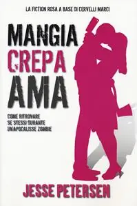 Prezzo Conveniente Mangia crepa ama. Finché zombie non ci separi. Vol. 3
