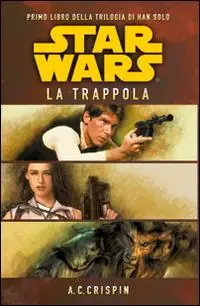 Star Wars. La trappola. La trilogia di Han Solo. Vol. 1 Compra Online