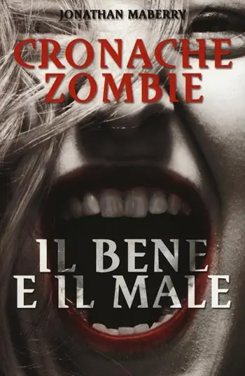 Il bene e il male. Cronache zombie. Vol. 2 Reso Gratuito