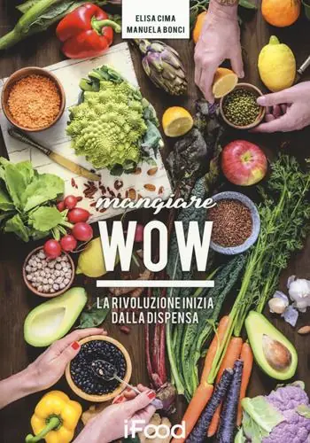 Compra Adesso Mangiare WOW. La rivoluzione inizia dalla dispensa