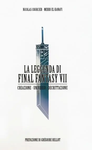 Acquista Ora La leggenda di Final Fantasy VII. Creazione, universo, decrittazione