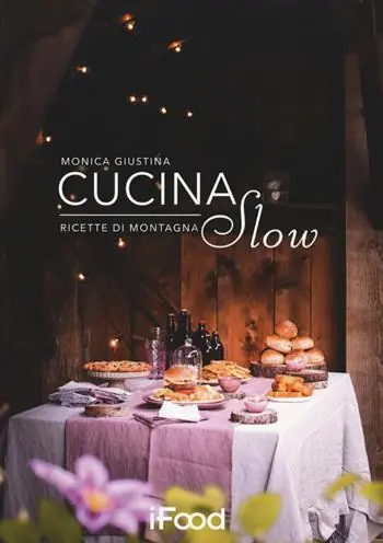 Cucina slow. Ricette di montagna Offerta Speciale