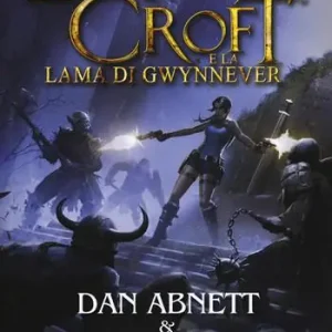 Lara Croft e la lama di Gwynnever Bestseller