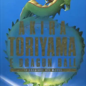 Occasione Akira Toriyama e Dragon Ball. Il creatore del manga