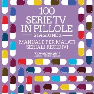 100 serie tv in pillole. Stagione 2. Manuale per malati seriali recidivi Pagamento Sicuro