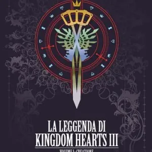 La leggenda di Kingdom Hearts III. Vol. 1 Creazione Quantità Limitata