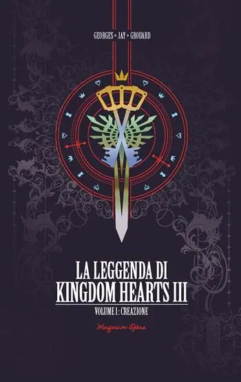 La leggenda di Kingdom Hearts III. Vol. 1 Creazione Quantità Limitata