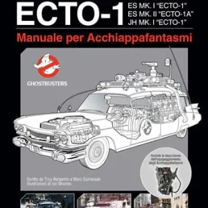 Ghostbusters ecto-1. Manuale per acchiappafantasmi Affare