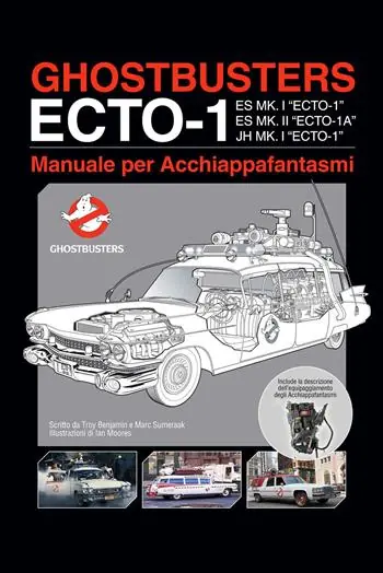 Ghostbusters ecto-1. Manuale per acchiappafantasmi Affare