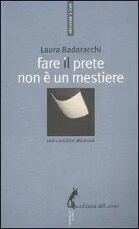 Non Perdere Fare il prete non è un mestiere. Una vocazione alla prova