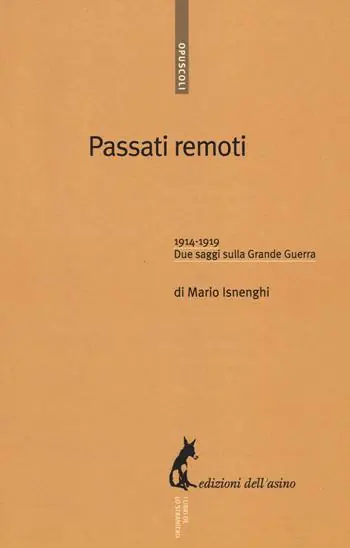 Passati remoti. 1914-1918. Due saggi sulla Grande Guerra Compra Oggi Stesso