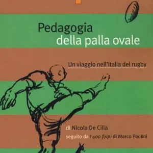 Scelto Dai Clienti Pedagogia della palla ovale. Un viaggio nell‘Italia del rugby