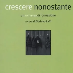 Promozione Esclusiva Crescere nonostante. Un romanzo di formazione