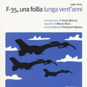 Più Venduto F-35, una follia lunga vent’anni 1996-2016