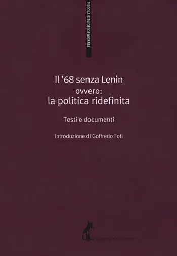 Subito Disponibile Il ‘68 senza Lenin. Ovvero la politica ridefinita. Testi e documenti