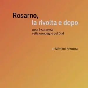 Rosarno, la rivolta e dopo. Cosa è successo nelle campagne del Sud Must-Have
