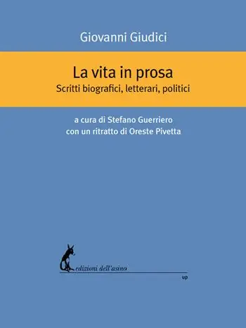 Più Venduto La vita in prosa. Scritti biografici, letterari, politici