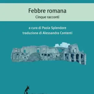 Direttamente Dal Produttore Febbre romana. Cinque racconti