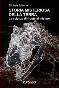 Storia misteriosa della terra. La scienza di fronte al mistero Compra Adesso