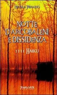 Notte d‘arcobaleni e dissidenza. 1111 haiku Spedizione Espresso