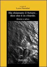 Ha chiamato il futuro... dice che è in ritardo Must-Have