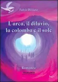 Scelto Dai Clienti L‘arca, il diluvio, la colomba e il sole