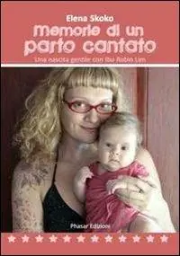 Memorie di un parto cantato. Una nascita gentile con Ibu Robin Lim Pagamento Sicuro