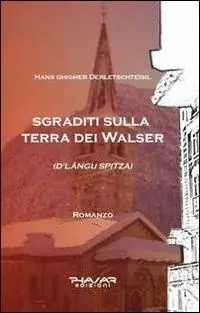 Ultimissimo Modello Sgraditi sulla terra dei Walser. D‘Langu Spitza
