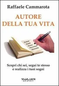 Autore della tua vita. Scopri chi sei, segui te stesso e realizza i tuoi sogni A Buon Prezzo