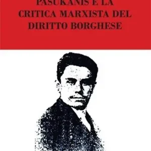 Must-Have Pasukanis e la critica marxista del diritto borghese