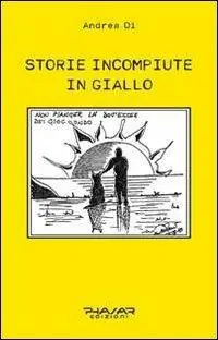 Storie incompiute in giallo Promozione Esclusiva