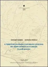 Il territorio di Massa e Gavorrano (Toscana) tra tempi granducali e unitaria. Un profilo geostorico Promozione Esclusiva