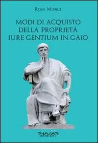 Modi di acquisto della proprietà «iure gentium» in Gaio Spedito Oggi