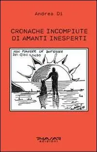 Cronache incompiute di amanti inesperti Ultime Pezzi
