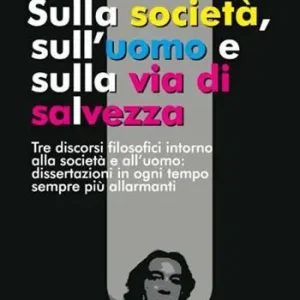 Sulla società, sull‘uomo e sulla via di salvezza Sconto