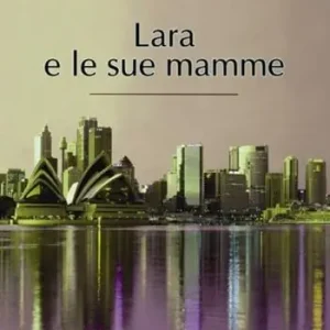 Lara e le sue mamme Affare