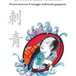 Popolare Il fiore nell‘ombra. Percorsi attraverso il tatuaggio tradizionale giapponese