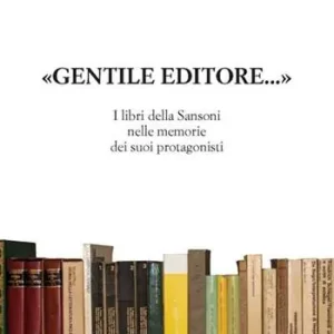 Nuova Collezione Gentile editore... I lbri della Sansoni nelle memorie dei suoi protagonisti