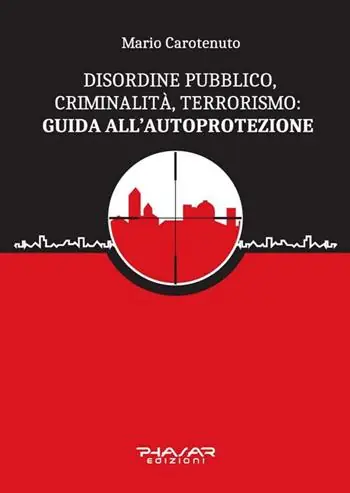 Disordine pubblico, criminalità, terrorismo guida all’autoprotezione Occasione