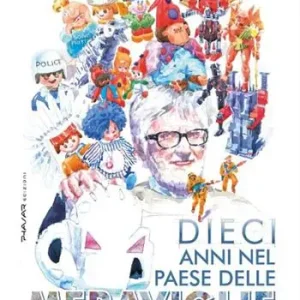 Dieci anni nel paese delle meraviglie. La pubblicità per Linea GIG dal 1976 al 1986 Vendita Finale
