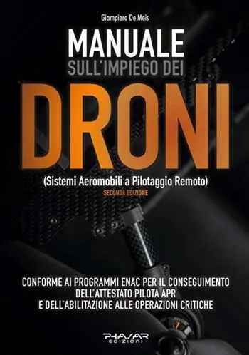 Promozione Esclusiva Manuale sull‘impiego dei droni. (Sistemi aeromobili a pilotaggio remoto)