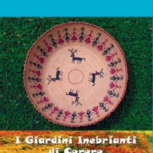 I giardini inebrianti di Cerere Prezzo Ridotto